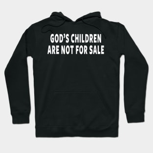 God's Children Are Not For Sale Hoodie